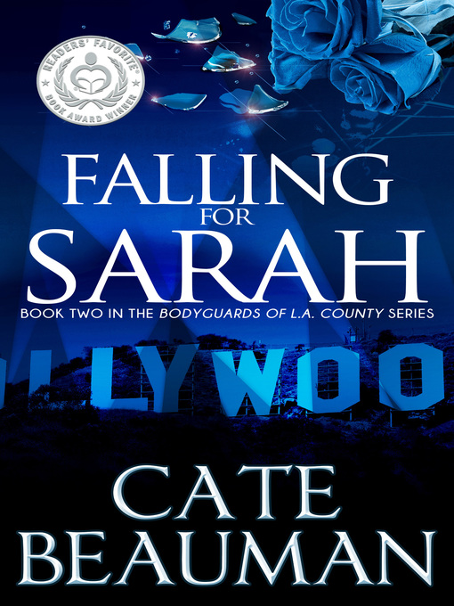 Title details for Falling For Sarah (Book Two In the Bodyguards of L.A. County Series) by Cate Beauman - Available